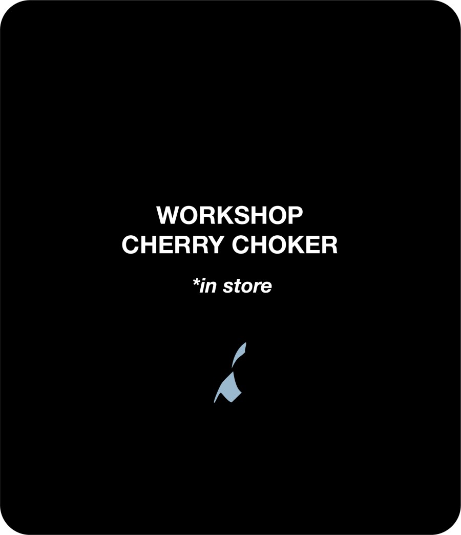 Workshop Cherry Choker